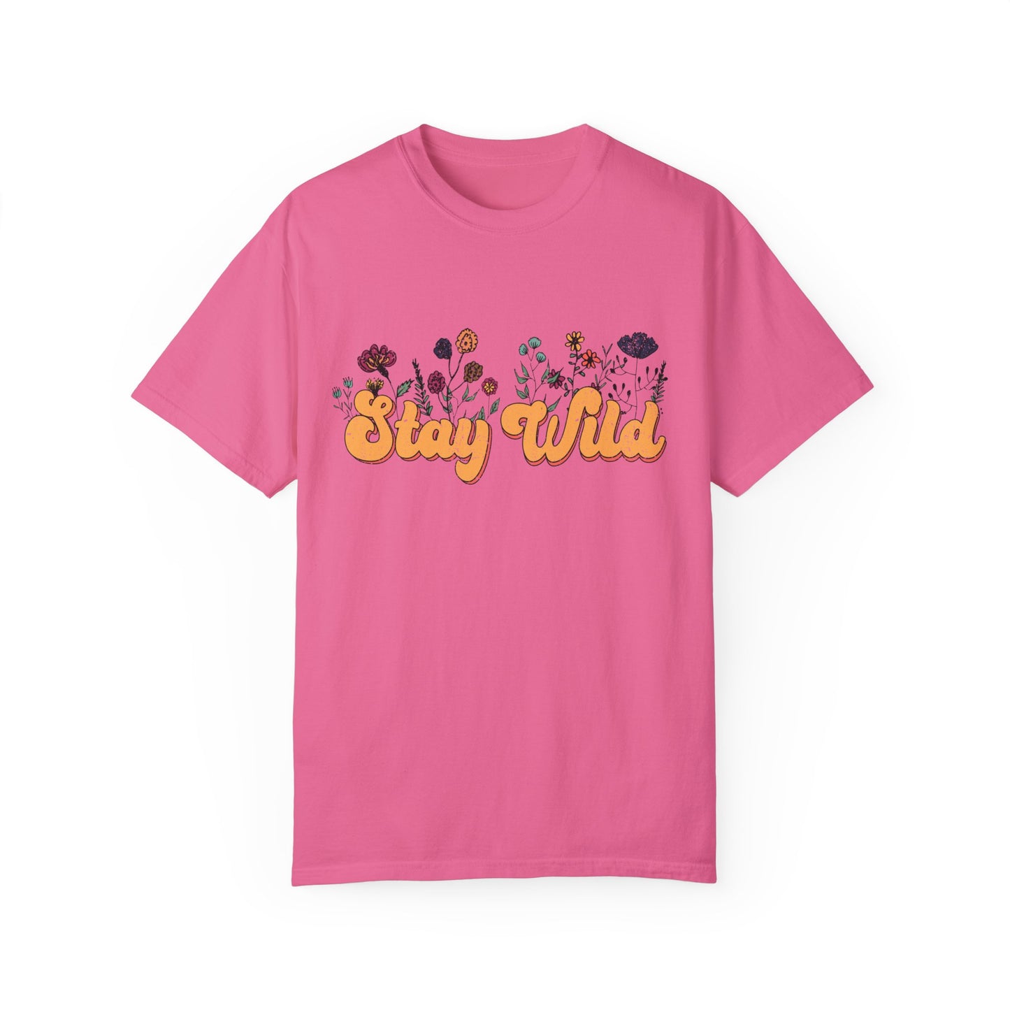 Stay Wild Unisex Garment-Dyed T-shirt