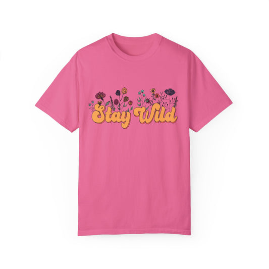 Stay Wild Unisex Garment-Dyed T-shirt