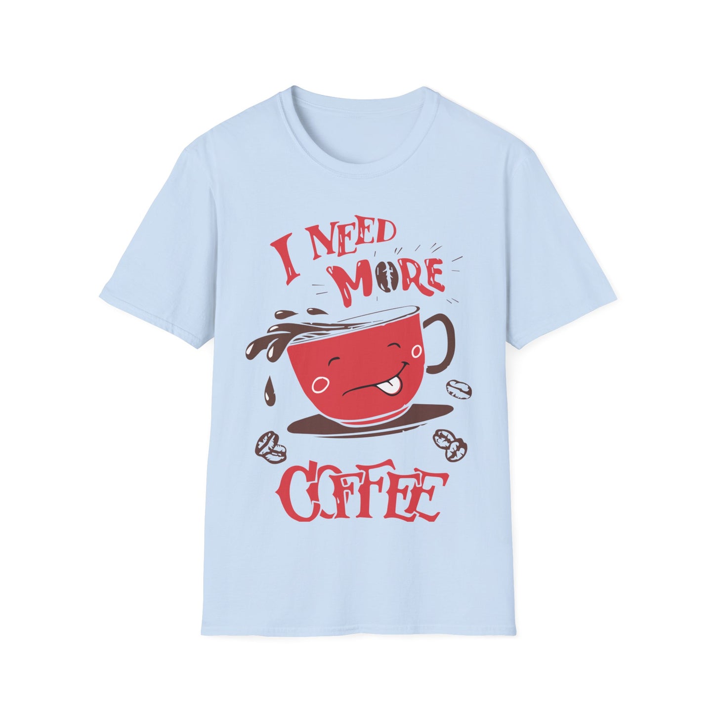 I need more Coffee Unisex Softstyle T-Shirt