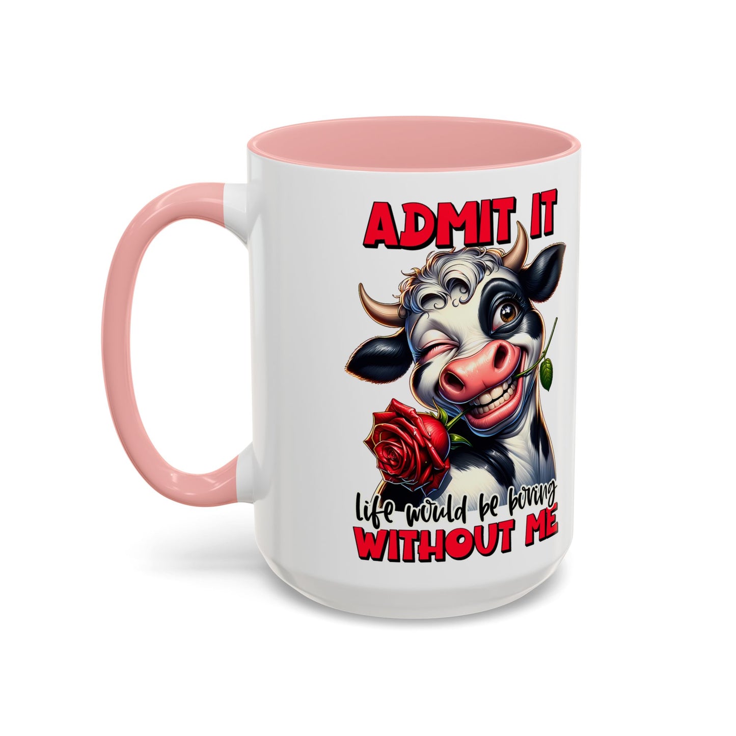 Admit it Accent Coffee Mug (11, 15oz)