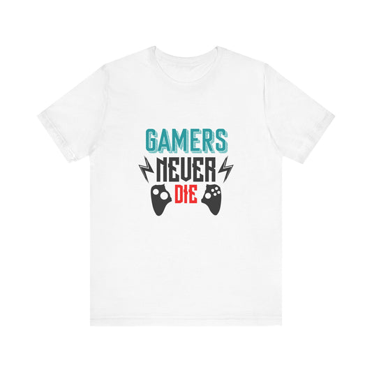 Gamers never die Unisex Jersey Short Sleeve Tee Colors